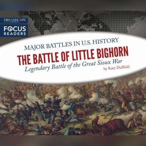 Battle of Little Bighorn, The, Katy Duffield