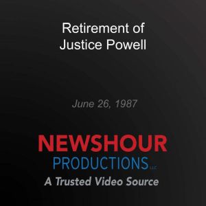 Retirement of Justice Powell, PBS NewsHour