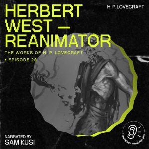 Herbert West Reanimator The Work o..., H. P. Lovecraft