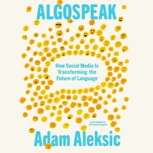 Algospeak: How Social Media Is Transforming the Future of Language