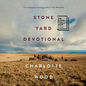 Stone Yard Devotional, Charlotte Wood