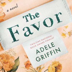 The Favor, Adele Griffin