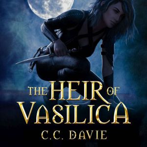 The Heir of Vasilica, C. C Davie