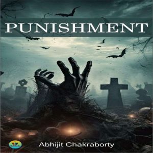 PUNISHMENT, Abhijit Chakraborty