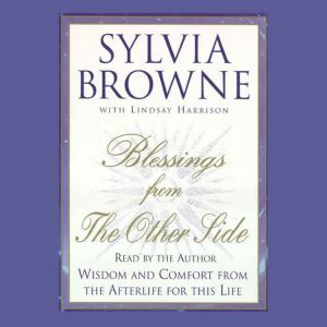 Blessings from the Other Side, Sylvia Browne