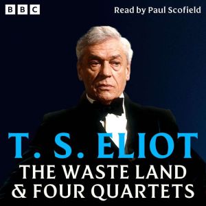 Waste Land, The  Four Quartets, T.S. Eliot