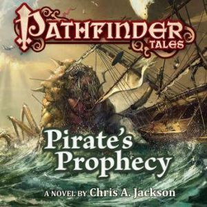 Pathfinder Tales Pirates Prophecy, Chris A. Jackson