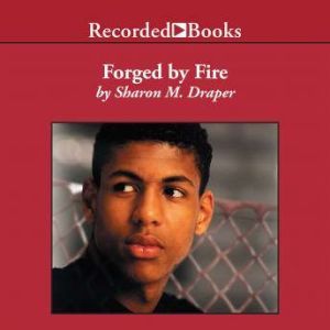 Forged by Fire, Sharon M. Draper