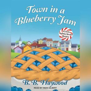 Town in a Blueberry Jam, B. B. Haywood
