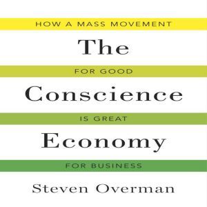 The Conscience Economy, Steven Overman