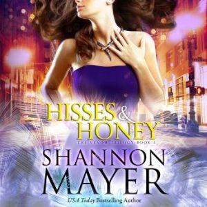 Hisses and Honey, Shannon Mayer