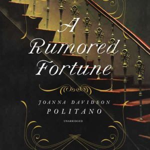 A Rumored Fortune, Joanna Davidson Politano