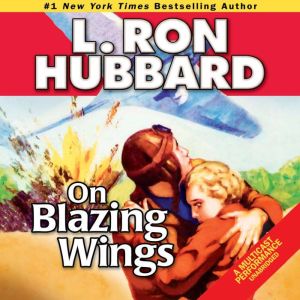 On Blazing Wings, L. Ron Hubbard