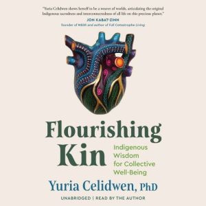 Flourishing Kin: Indigenous Wisdom for Collective Well-Being