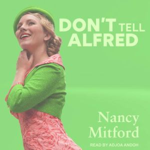 Dont Tell Alfred, Nancy Mitford