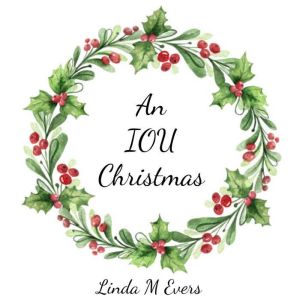 An IOU Christmas, Linda M Evers