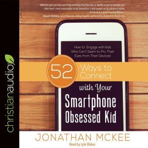 52 Ways to Connect with Your Smartpho..., Jonathan McKee