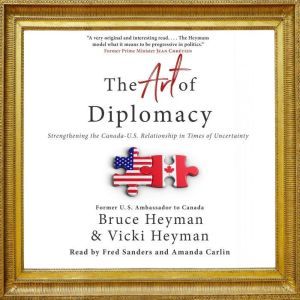 The Art of Diplomacy, Bruce Heyman