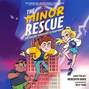 The Minor Rescue: The Amazing Adventures of Noah Minor, Book 2