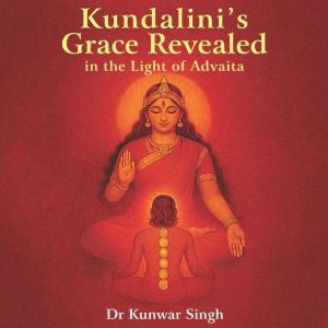 Kundalinis Grace Revealed in the Lig..., Dr. Kunwar Singh