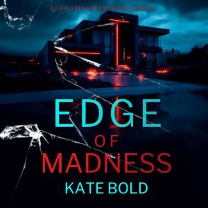Edge of Madness (A Cain Shepherd FBI Suspense ThrillerBook One): Digitally narrated using a synthesized voice