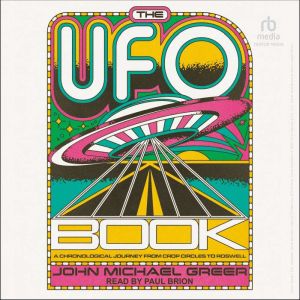 The UFO Book: A Chronological Journey from Crop Circles to Roswell