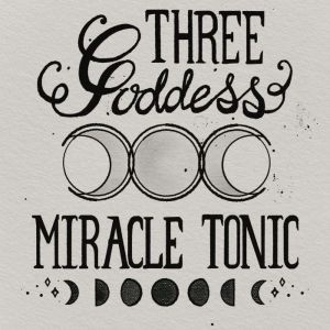 Three Goddess Miracle Tonic