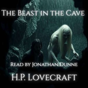 The Beast in the Cave, H.P. Lovecraft