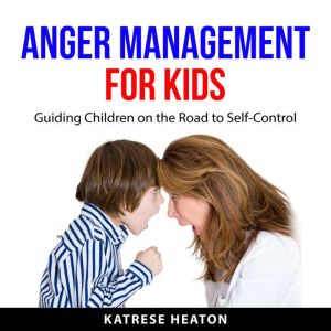 Anger Management for Kids, Katrese Heaton