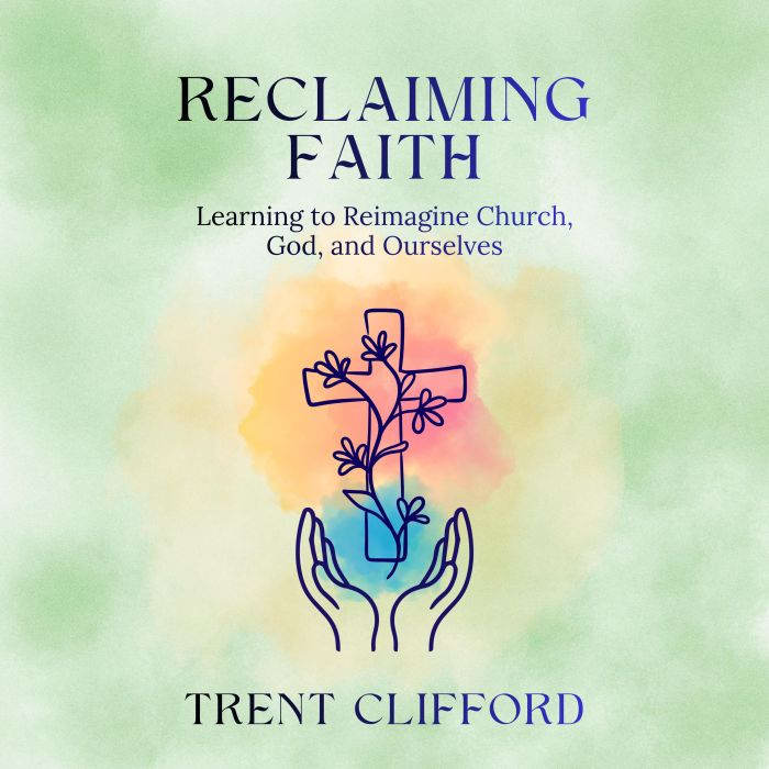 Reclaiming Faith, Trent Clifford