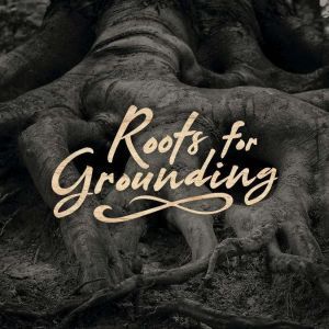 Roots for Grounding, Veronica Kirin