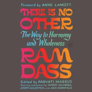 There Is No Other: The Way to Harmony and Wholeness