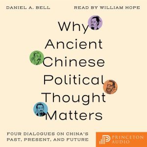 Why Ancient Chinese Political Thought..., Daniel A. Bell