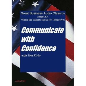 Communicate with Confidence, Tom Kirby