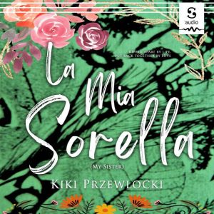 La Mia Sorella My Sister, Kiki Przewlocki