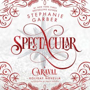 Spectacular, Stephanie Garber