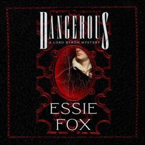 Dangerous, Essie Fox