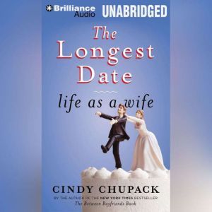 The Longest Date: Life as a Wife, Cindy Chupack
