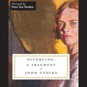 Divorcing A Fragment, John Updike
