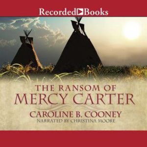 The Ransom of Mercy Carter, Caroline B. Cooney