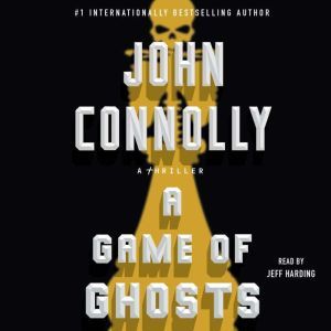 A Game of Ghosts, John Connolly