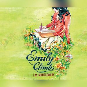 Emily Climbs, L.M. Montgomery