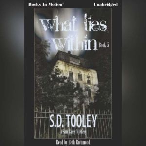 What Lies Within, S.D. Tooley