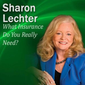 What Insurance Do You Really Need?, Sharon Lechter