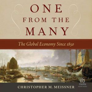 One From the Many: The Global Economy Since 1850