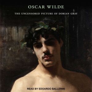 The Uncensored Picture of Dorian Gray..., Oscar Wilde