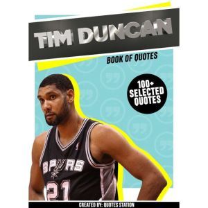 Tim Duncan  Book Of Quotes 100 Sel..., Quotes Station