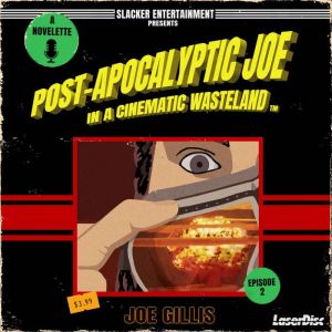 Post-Apocalyptic Joe in a Cinematic Wasteland - Episode 2: It's The End Of The World As We Know It, And I Don't Feel Fine: A S