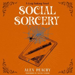 Social Sorcery, Alex Peachy