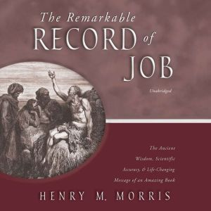 The Remarkable Record of Job, Henry M. Morris